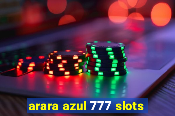 arara azul 777 slots